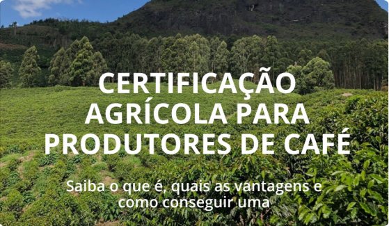 Certificação Agrícola para Produtores de Café